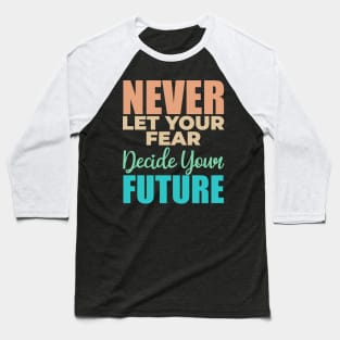 Inspirational And Motivational Quote Baseball T-Shirt